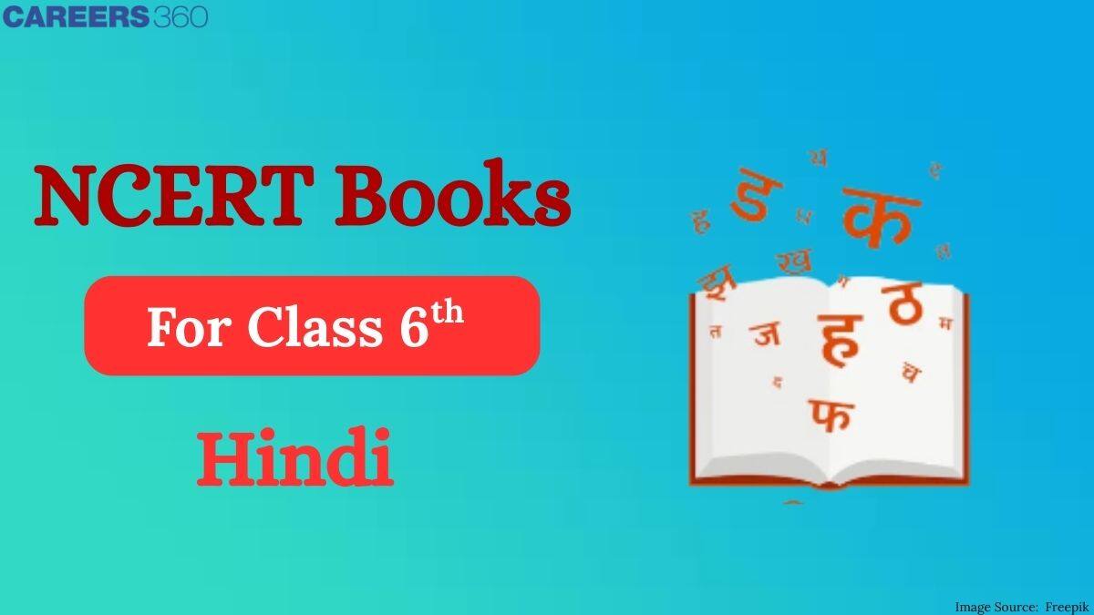 NCERT Books for Class 6 Hindi – Latest Edition PDF Download